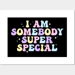 I am Somebody Super Special Groovy Posters and Art